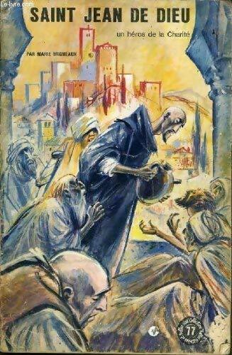 Saint jean de Dieu - Marie Migneaux - Belles histoires et belles vies - Livre