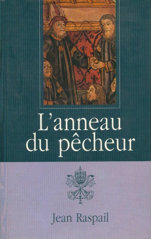 L'anneau du pêcheur - Jean Raspail - France Loisirs GF - Livre