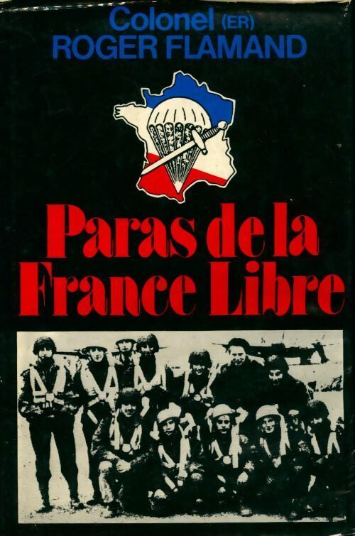 Paras de la France libre - Roger Flamand - France Loisirs GF - Livre