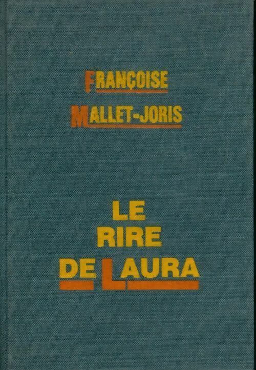 Le rire de Laura - Françoise Mallet-Joris - Tallandier GF - Livre