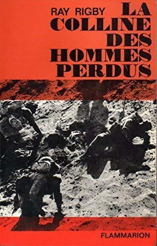 La colline des hommes perdus - Ray Rigby - Flammarion GF - Livre