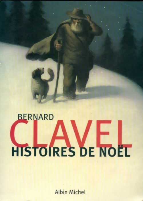 Histoires de Noël - Bernard Clavel - Albin Michel GF - Livre