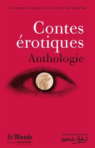 Contes érotiques anthologie - Collectif - Le Monde - Livre