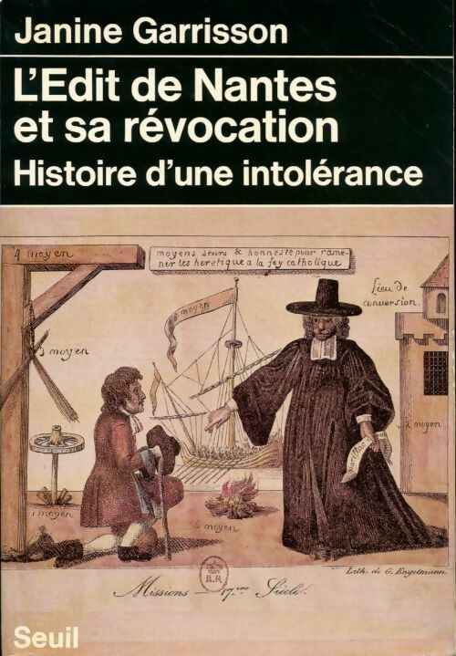 L'Édit de Nantes et sa révocation. Histoire d'une intolérance - Janine Garrisson - Seuil GF - Livre