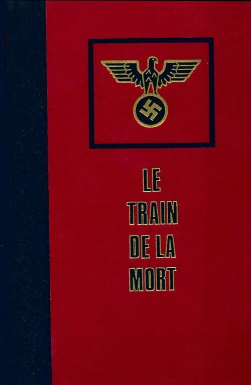 Le train de la mort - Christian Bernadac - Famot poche - Livre