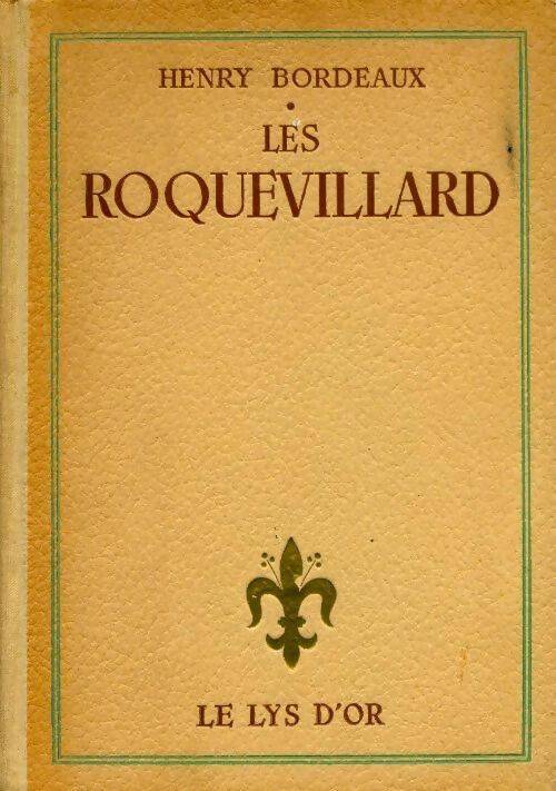 Les Roquevillard - Henri Bordeaux - Le lys d'or - Livre
