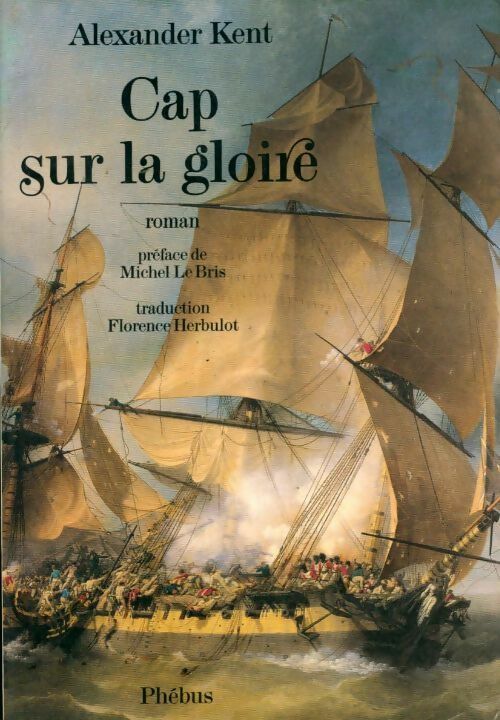 Cap sur la gloire - Alexander Kent - Phébus GF - Livre