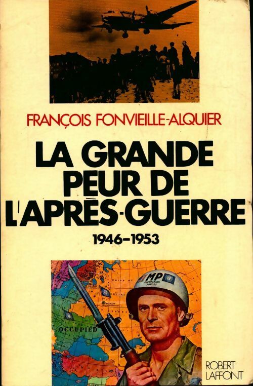 La grande peur de l?après-guerre 1946-1953 - François Fonvieille-Alquier - L'histoire que nous vivons - Livre