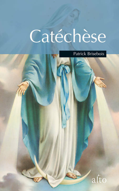 Catéchèse - Patrick Brisebois - Alto voce - Livre