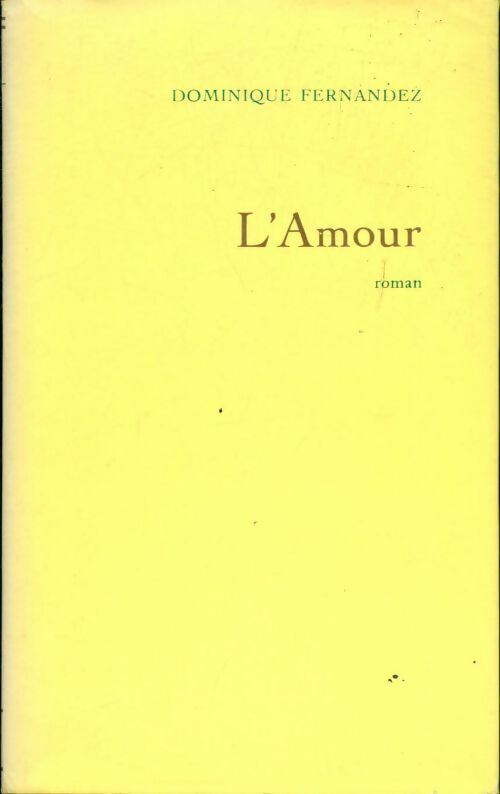 L'amour - Dominique Fernandez - Le Grand Livre du Mois GF - Livre