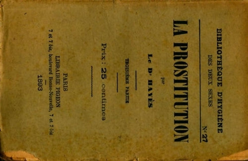 La prostitution - Docteur Hayès - Bibliothèque d'hygiène des deux sexes - Livre