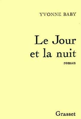 Le jour et la nuit - Yvonne Baby - Grasset poches divers - Livre
