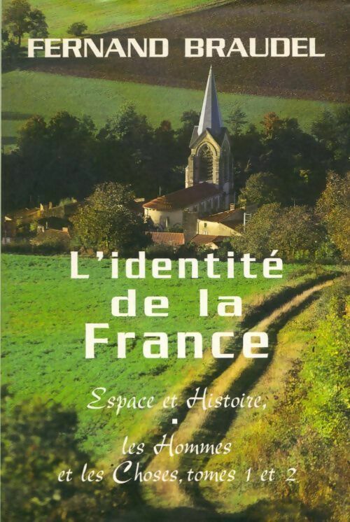 L'identité de la France. Espace et histoire / Les hommes et les choses Tome I et II - Fernand Braudel - France Loisirs GF - Livre
