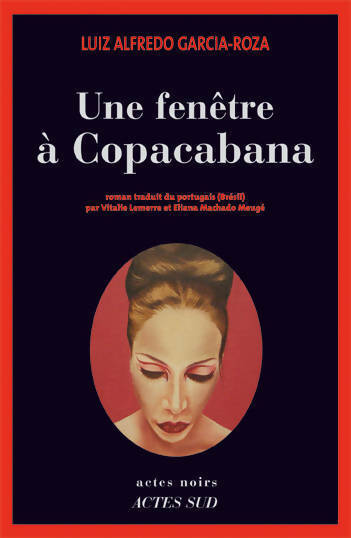 Une fenêtre à Copacabana - Luiz Alfredo Garcia-Roza - Actes noirs - Livre