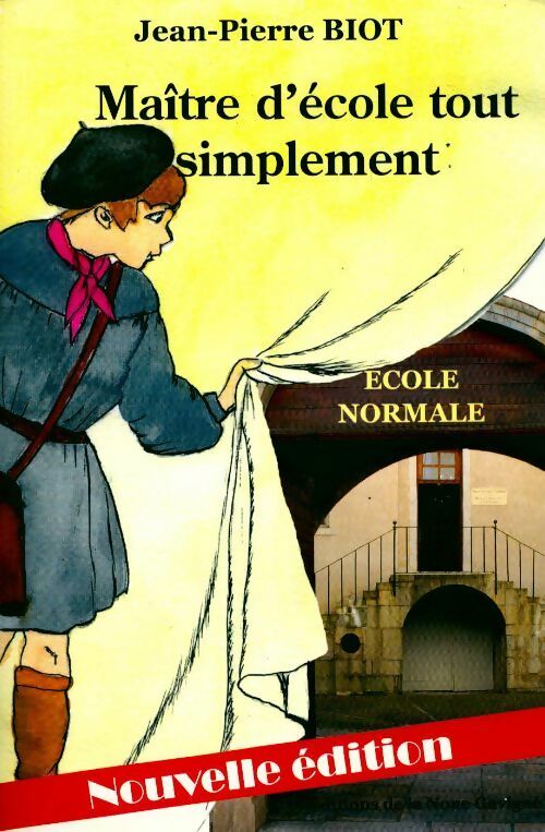 Maître d'école tout simplement - Jean-Pierre Biot - Noue Gavigné GF - Livre