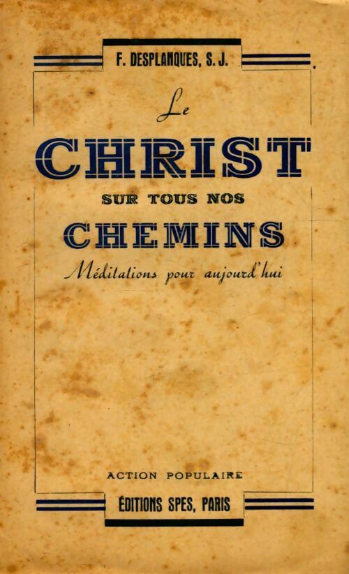 Le Christ sur tous nos chemins - F. Desplanques - SPES poche - Livre