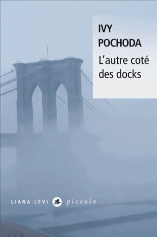 L'autre côté des docks - Ivy Pochoda - Piccolo - Livre