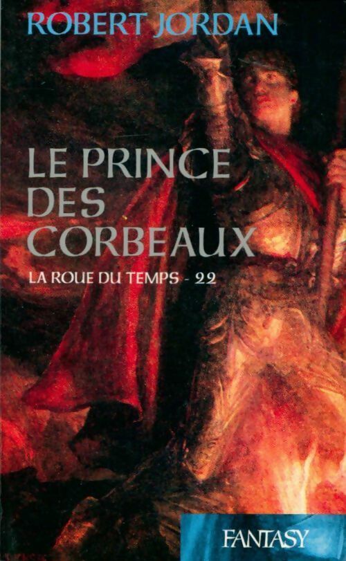 La roue du temps Tome XXII : Le prince des corbeaux - Robert Jordan - Fantasy - Livre