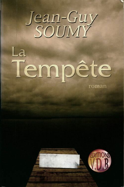 La tempête - Jean-Guy Soumy - VDB - Livre