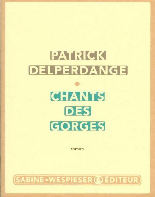 Chants des gorges - Patrick Delperdange - Wespieser GF - Livre