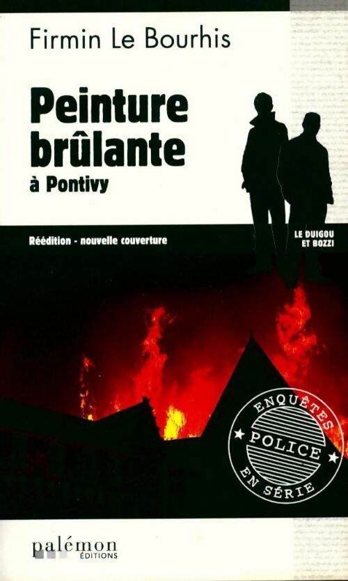 Peinture brûlante à Pontivy - Firmin Le Bourhis - Enquêtes en série - Livre