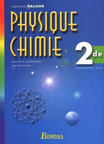 Physique-chimie Seconde 2000 - Jean-Guy Villar ; Jean-Pierre Lecardonnel - Galiléo - Livre