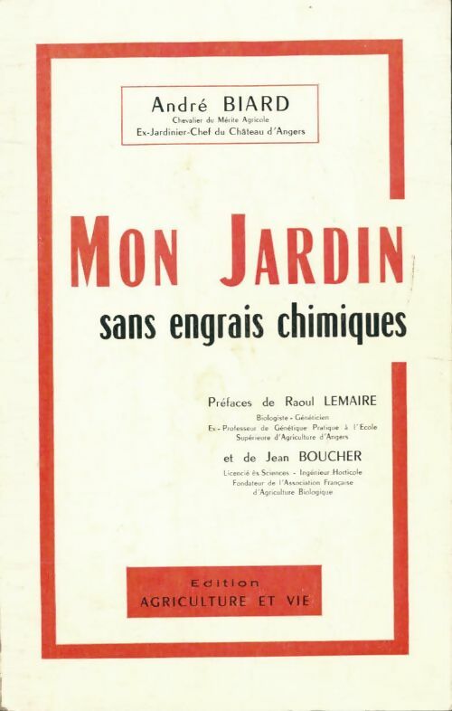 Mon jardin sans engrais chimiques - André Biard - Agriculture et vie GF - Livre
