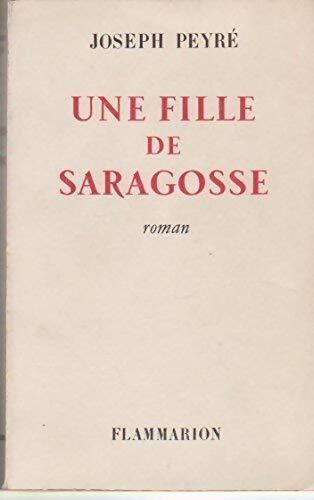 Une fille de Saragosse - Joseph Peyré - Flammarion poches divers - Livre