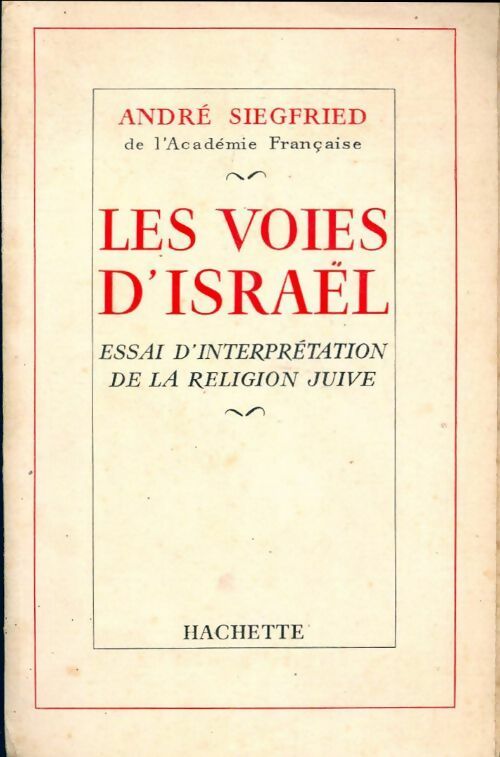 Les voies d'Israël. Essai d'interprétation de la religion juive - André Siegfried - Hachette poches divers - Livre