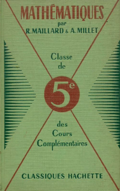 Mathématiques et dessin géométrique 5e - Roland Maillard ; Albert Millet - Hachette poches divers - Livre