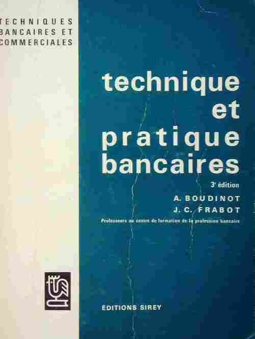 Technique et pratiques bancaires - A. Boudinot - Techniques bancaires et commerciales - Livre