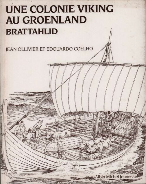 Une colonie viking au Groenland. Brattahlid - Edouardo Coelho - Albin Michel jeunesse - Livre