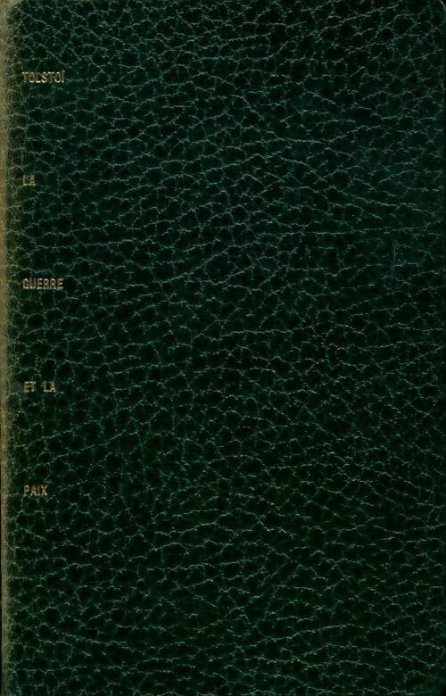 La guerre et la paix - Comte Léon L. Tolstoï - Club Français du livre GF - Livre