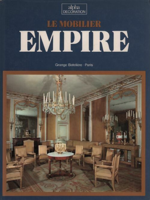 Le mobilier empire - Nietta Apra - Alpha décoration - Livre