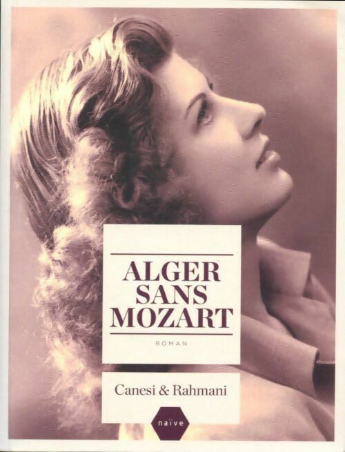 Alger sans Mozart - Michel Canesi - Naïve GF - Livre