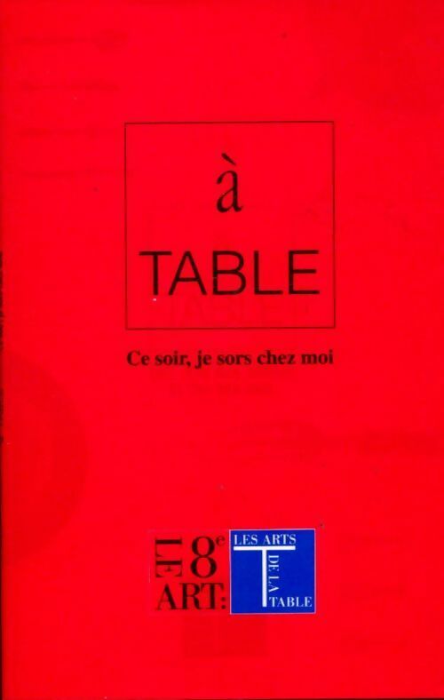 A table. Tout pour bien recevoir et être bien reçu - Pacout Nathalie - Arts de la table - Livre