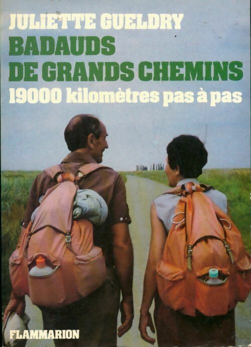 Badauds de grands chemins - Juliette Gueldry - Flammarion GF - Livre