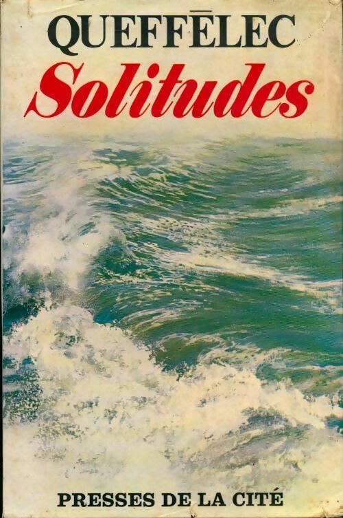 Solitudes - Henri Quéffelec - Presses de la Cité GF - Livre