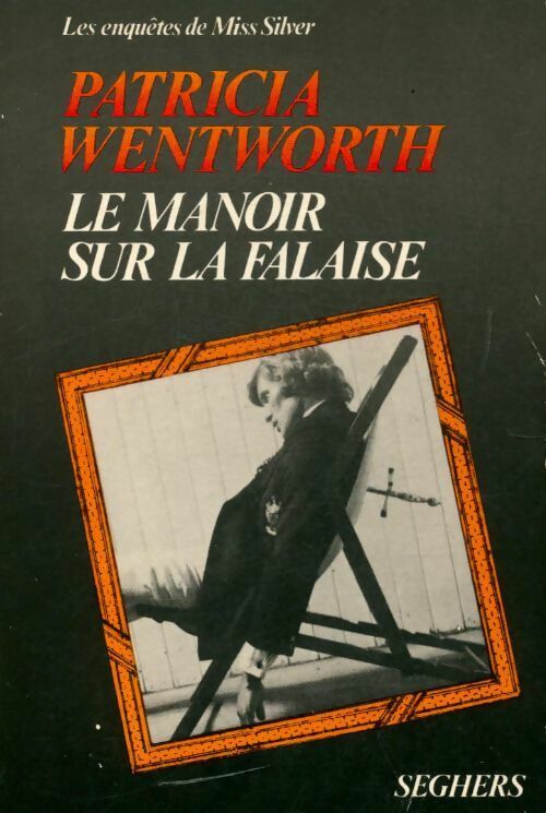 Le manoir sur la falaise - Patricia Wentworth - Seghers GF - Livre