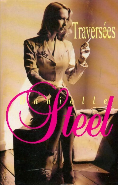 Traversées - Danielle Steel - France Loisirs GF - Livre