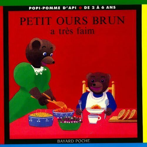 Petit Ours Brun a très faim - Pomme d'Api - Petit Ours brun - Livre
