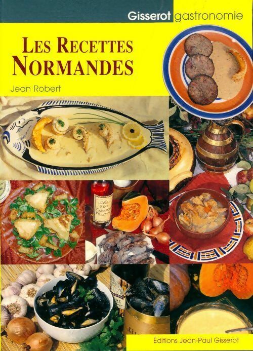 Les recettes normandes - Jean-Louis Robert - Gisserot Gastronomie - Livre