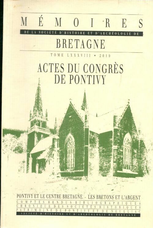 Actes du congrès de Pontivy Tome LXXXVIII - Collectif - Mémoires de la société d'histoire et d'archéologie de Bretagne - Livre