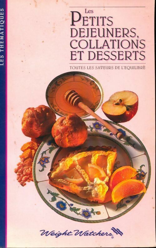 Les petits déjeuners, collations et desserts - Weight Watchers - Les Thématiques - Livre