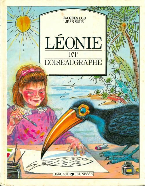 Léonie et l'oiseaugraphe - Jacques Lob - Dargaud GF - Livre