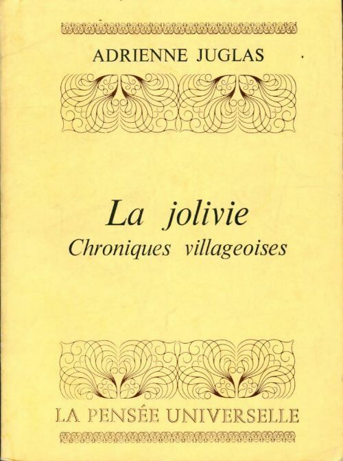 La jolivie : Chroniques villageoises - Adrienne Juglas - La pensée universelle - Livre