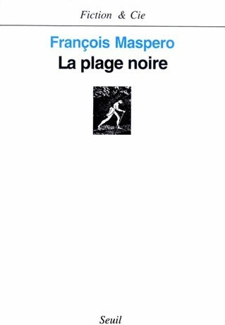 La plage noire - François Maspero - Fiction & Cie - Livre