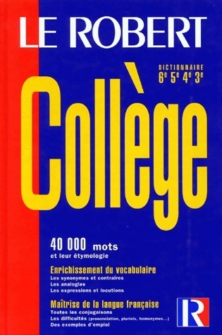 Le Robert collège. Pour les élèves de 12 à 15 ans de la 6e à la fin de la 3e - Collectif - Le Robert GF - Livre