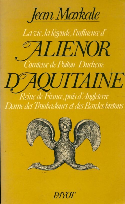 Alienor d'Aquitaine - Jean Markale - Le regard de l'histoire - Livre