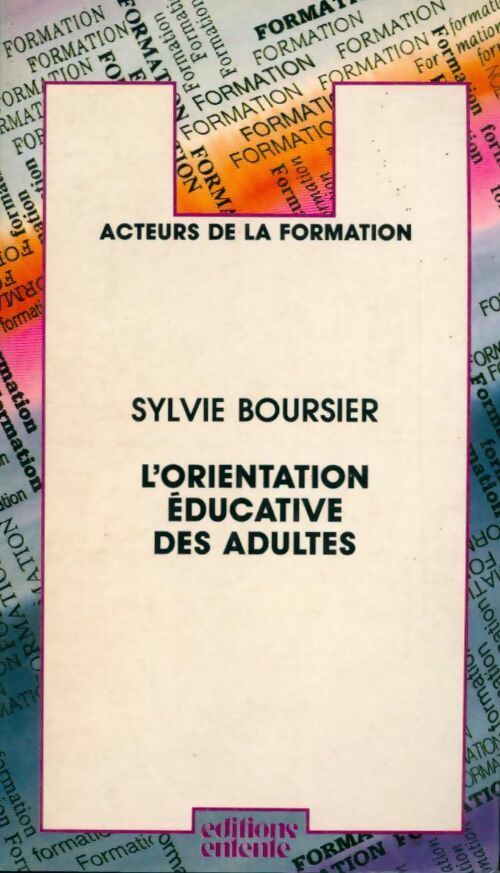 L'orientation éducative des adultes - Sylvie Boursier - Acteurs de la formation - Livre